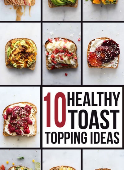 10 Healthy Toast Topping Ideas