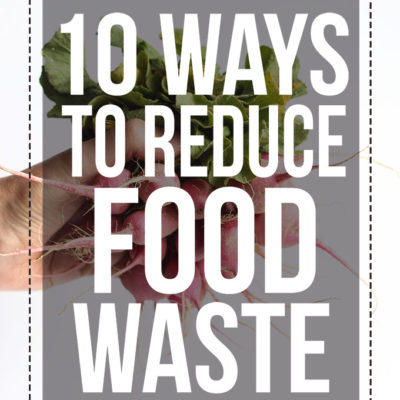 10 Ways to Reduce Food Waste