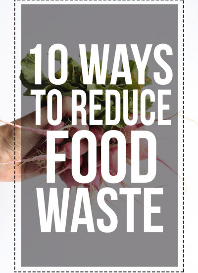 10 Ways to Reduce Food Waste