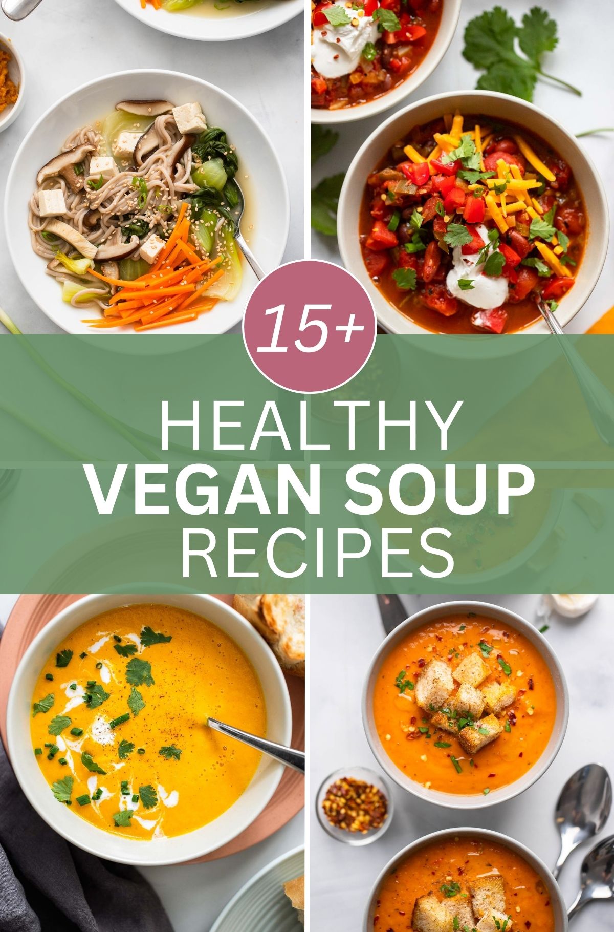 healthy vegan soup recipe collage with 4 images of soup and text overlay that says 15+ healthy vegan soup recipes.