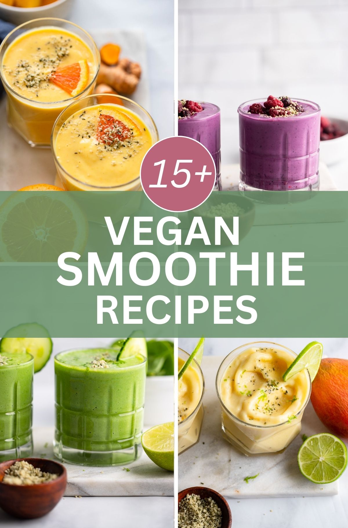 vegan smoothie recipe collage with 4 images of smoothies in glasses with text overlay that says 15+ vegan smoothie recipes.