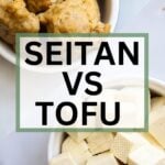 image with small bowl of seitan and small bowl of tofu with text overlay that says seitan vs tofu