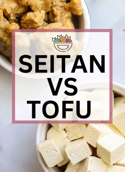 image with small bowls of seitan and tofu with text overlay that says seitan vs tofu.