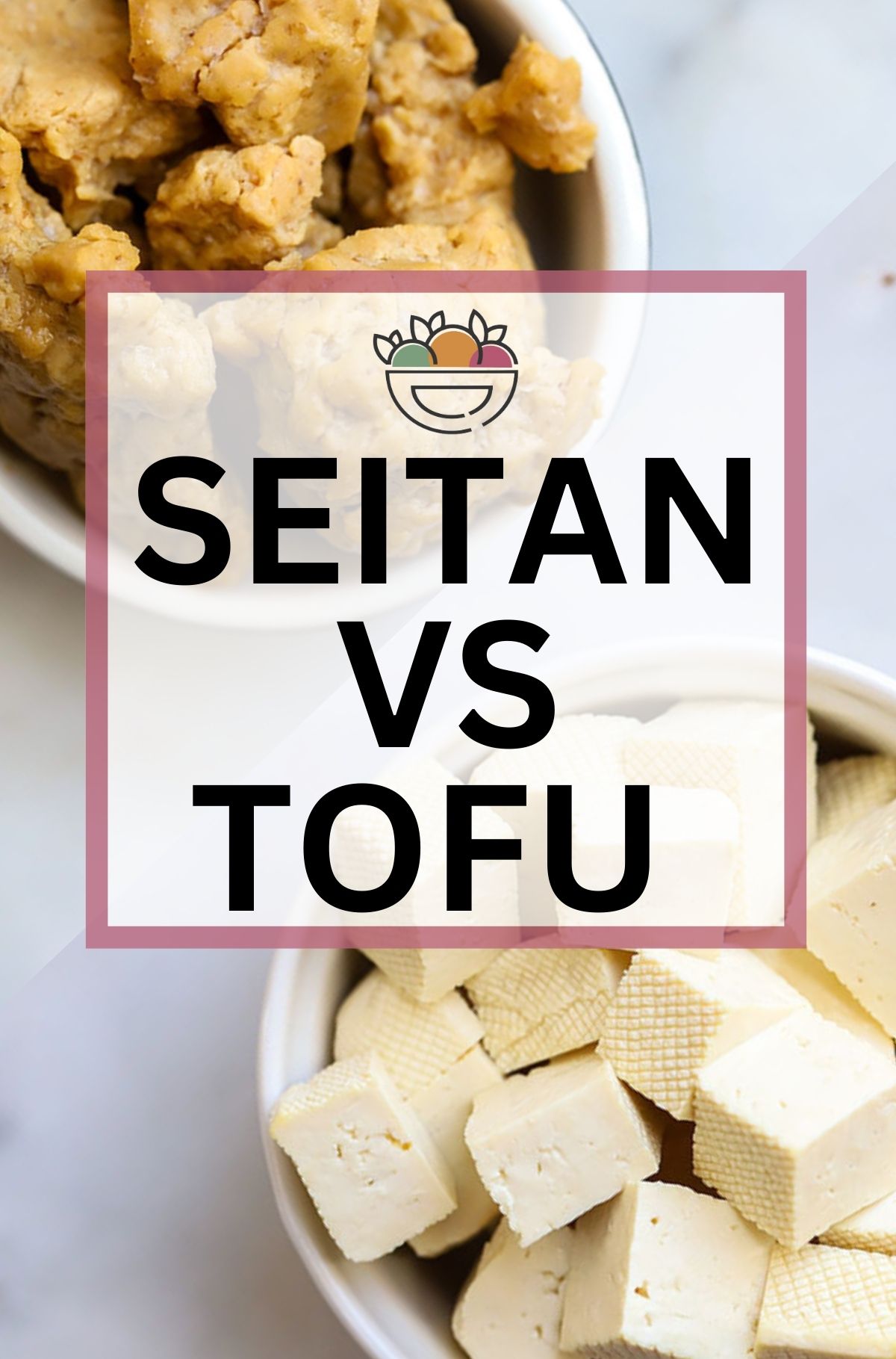 image with small bowls of seitan and tofu with text overlay that says seitan vs tofu. 